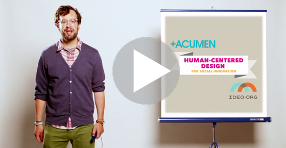 Free online course: Human-Centered Design with IDEO.org and Acumen